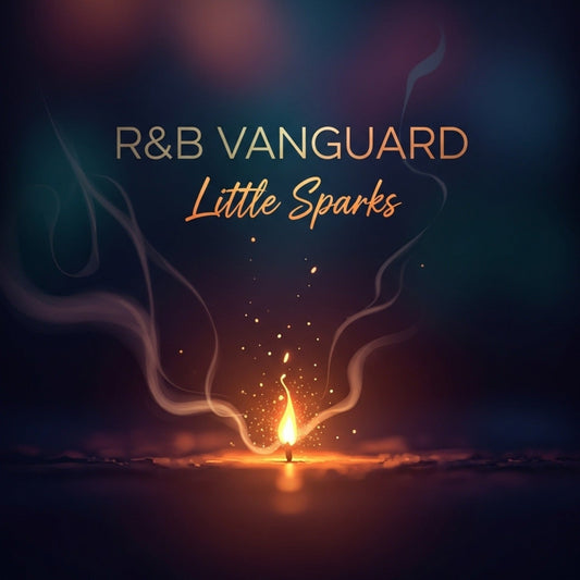 Little Sparks - R&B Vanguard | Smooth R&B & Neo-Soul